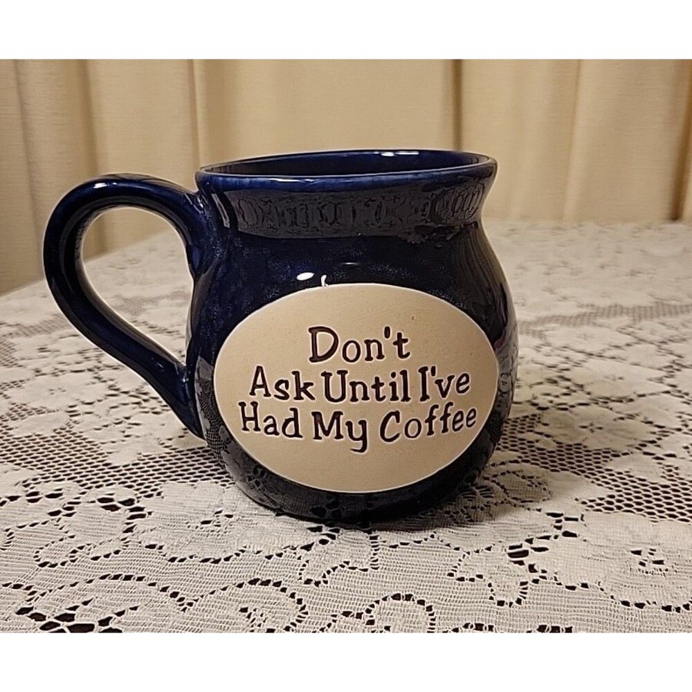 "Don't Ask Until I've Had My Coffee" 3D Coffee Mug Cup Navy Blue Coffee Lovers